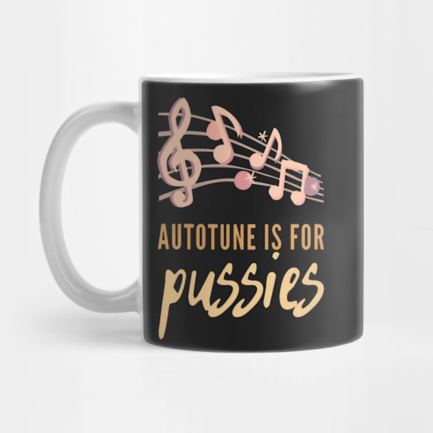 Autotune Is For Pussies by CityNoir